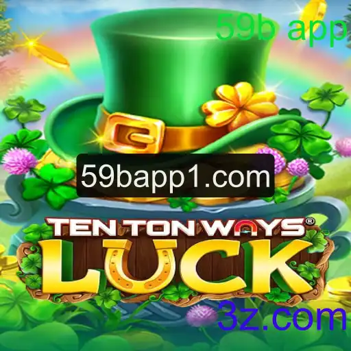 Explorando o Universo de TenTonWaysLuck e a Relevância do 59b app